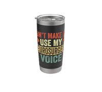 Don't Make Me Use My Neurosurgeon Voice Doctor Neurologist Vaso térmico de acero inoxidable de doble pared