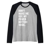 Don't Make Me Use My Power Bottom Voice Camiseta Manga Raglan