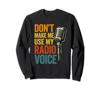 Don't Make Me Use My Radio Voice Funny Podcast DJ Sarcastic Sudadera
