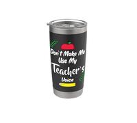 Dont Make Me Use My Teachers Voice Teaching School Personal Vaso térmico de acero inoxidable de doble pared