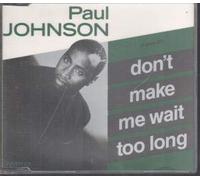 Don't make me wait too long