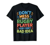 Don't Mess with A Rugby Player Very Very Bad Idea - Camiseta