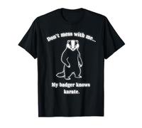 Don't Mess with-me my Badger Knows Karate, Men Women Couple Camiseta