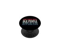 Don't Mess with Old People We Didn'T Get To This Age PopSockets PopGrip Adhesivo