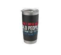 Don't Mess With Old People We Didn't Get To This Age Vaso térmico de acero inoxidable de doble pared