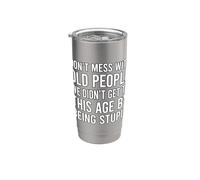 Don't Mess With Old People We Didn't Get To This Age Vaso térmico de acero inoxidable de doble pared