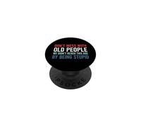 Don't Mess with Old People We Didn'T Reach This Age PopSockets PopGrip Adhesivo