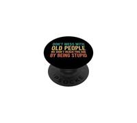 Don't Mess with Old People We Didn'T Reach This Age PopSockets PopGrip Adhesivo