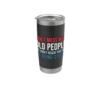 Don't Mess With Old People We Didn't Reach This Age Vaso térmico de acero inoxidable de doble pared