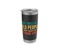 Don't Mess With Old People We Didn't Reach This Age Vaso térmico de acero inoxidable de doble pared