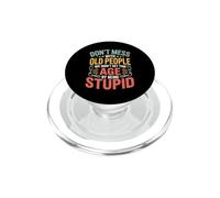 Don't Mess with Old People We're Not Stupid PopSockets PopGrip para MagSafe