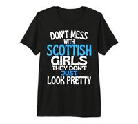 Dont Mess with Pretty Scottish Girls Funny Scotland Cita Camiseta Premium