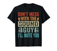 Don't Mess With The Sound Guy - I'll Mute You Camiseta