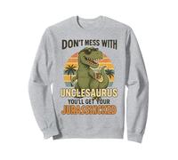 Don't Mess with Unclesaurus You'Ll Get Your Jurasskicked Sudadera