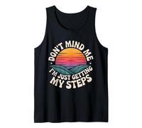 Don't Mind Me I'm Just Getting My Steps - Camiseta sin Mangas