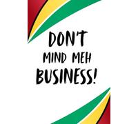 Don't Mind Meh Business!: A Lined Notebook for When You Just Want Your Space and Your Things Left Alone