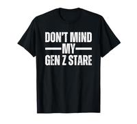 Don't Mind My Gen Z Stare Funny Meme Camiseta