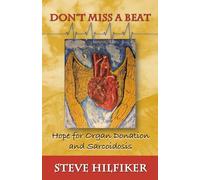 Don't Miss a Beat: Hope for Organ Donation and Sarcoidosis