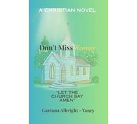 Don't Miss Heaven Book Two: Let The Church Say Amen (Don't Miss Heaven On Our Way Book One)