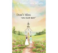 Don't Miss Heaven: On Our Way (Don't Miss Heaven On Our Way Book One)