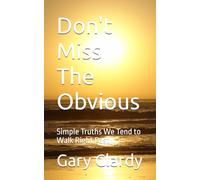 Don't Miss The Obvious: Simple Truths We Tend to Walk Right Past (Front Porch Wisdom Series)