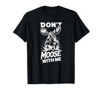 Don't Moose With Me Tee Cute Moose Funny Design Moose Gifts Camiseta
