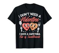 Dont Need A Valentine Cafetería Full Sweethearts Mujeres Hombres Camiseta