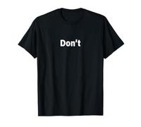 Don't No me hables No lo menees No te dirijas a la Fiesta Camiseta