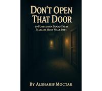 DON'T OPEN THAT DOOR: 10 FORBIDDEN DOORS EVERY MUSLIM MUST WALK PAST
