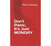 Don't Panic, It's Just MONDAY