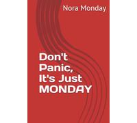 Don't Panic, It's Just MONDAY