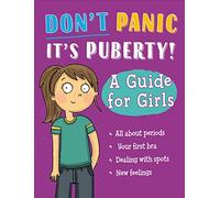 Don't Panic, It's Puberty!: A Guide for Girls
