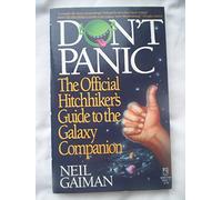 Don't Panic: The Official Hitchhikers Guide to the Galaxy Companion