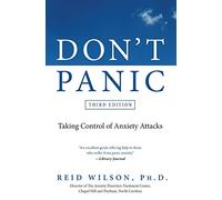 Don't Panic Third Edition: Taking Control of Anxiety Attacks