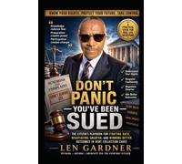 DON'T PANIC - YOU'VE BEEN SUED: The Citizen's Playbook for Fighting Back, Negotiating Smarter, and Winning Better Outcomes in Debt Collection Cases