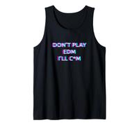 Don't Play EDM Music Festival Rave Adult Humor Raver Camiseta sin Mangas