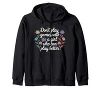 Don't Play Games with A Girl Who Can Play Better - Sudadera con Capucha