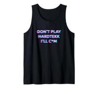 Don't Play Hardtekk Techno Rave Festival Adult Humor Raver Camiseta sin Mangas