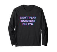 Don't Play Hardtekk Techno Rave Festival Adult Humor Raver Manga Larga