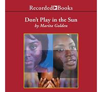 Don't Play in the Sun: One Woman's Journey Through the Color Complex