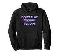 Don't Play Techno EDM Rave Festival Adult Humor Raver Sudadera con Capucha