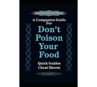 Don't Poison Your Food Cheat Sheet: Fast Facts Reference Guide (Discover Real Food)