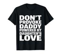 Don't Provoke Daddy Powered by Daughters Love Proud Girl Dad Camiseta