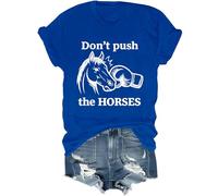 Dont Push The Horses - Camiseta Don't Push The Horses para mujer y hombre, azul real, XXL