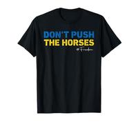 Don't Push The Horses - Cita Divertida de Memes para Mentes sarcásticas Camiseta