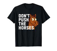 Don't Push The Horses Funny Boxing Humor Citas Traductor Camiseta