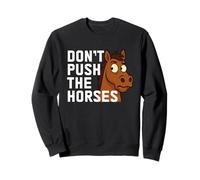 Don't Push The Horses Funny Boxing Humor Citas Traductor Sudadera