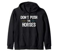 Don't Push the Horses Meme - Cita divertida para mentes sarcásticas Sudadera con Capucha