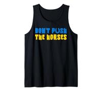 Don't Push The Horses - No empujes a los Caballos Camiseta sin Mangas