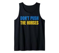 Don't Push The Horses - No empujes a los Caballos Camiseta sin Mangas